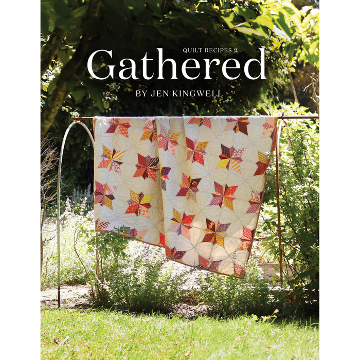 DECEMBER PREORDER -- Gathered - Quilt Recipes 2 by Jen Kingwell
