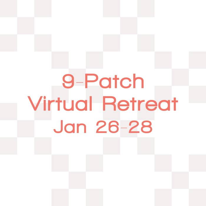 01/26-01/28 9-Patch Virtual Retreat Retreats