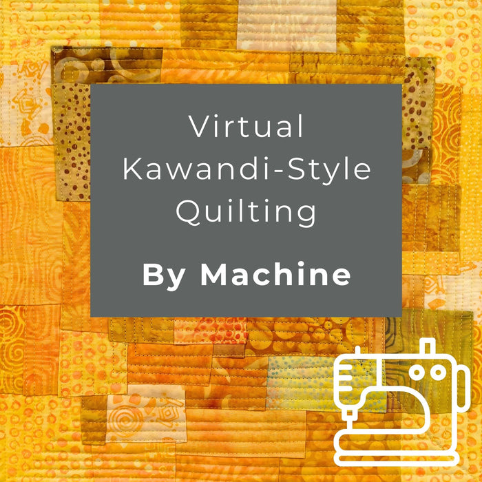 Kawandi Style Quilting by Machine On-Demand Virtual Class