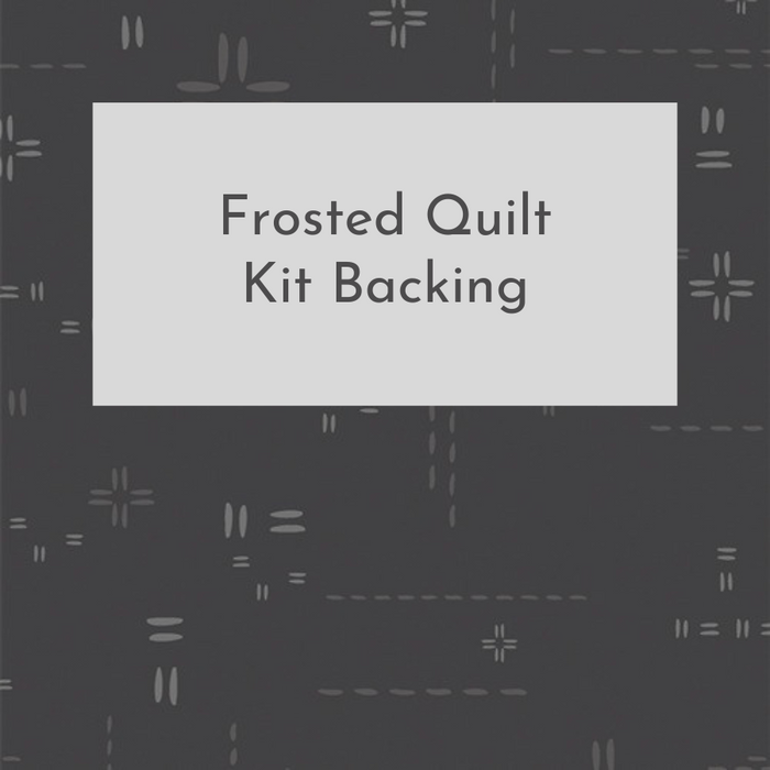 AUGUST PREORDER -- Frosted Quilt Kit Backing